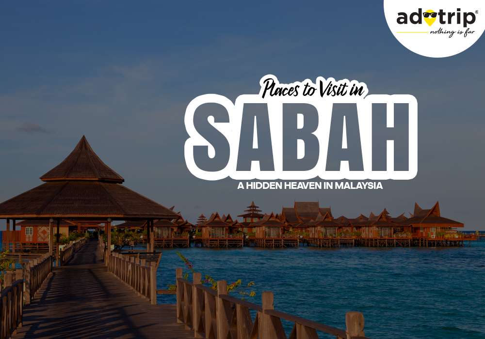 Best Tourist Places to Visit in Sabah